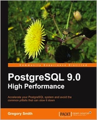 PostgreSQL 9.0 High Performance, by Greg Smith